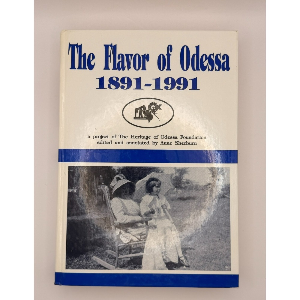 The Flavor of Odessa 1891-1991 Hardcover Anne Sherburn Texas History Book